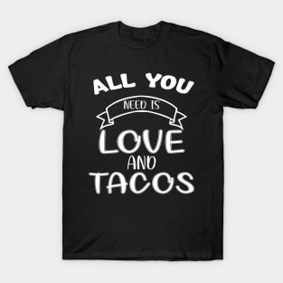 Womens All You Need Is Love and Tacos Cute Funny cute Valentines Day T-Shirt